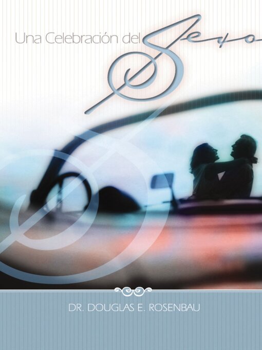 Title details for Una celebración del sexo by Dr. Douglas E. Rosenau - Available